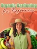 Thumbnail Organic Gardening For Beginners eBook Thumbnail Organic Gardening For Beginners eBook